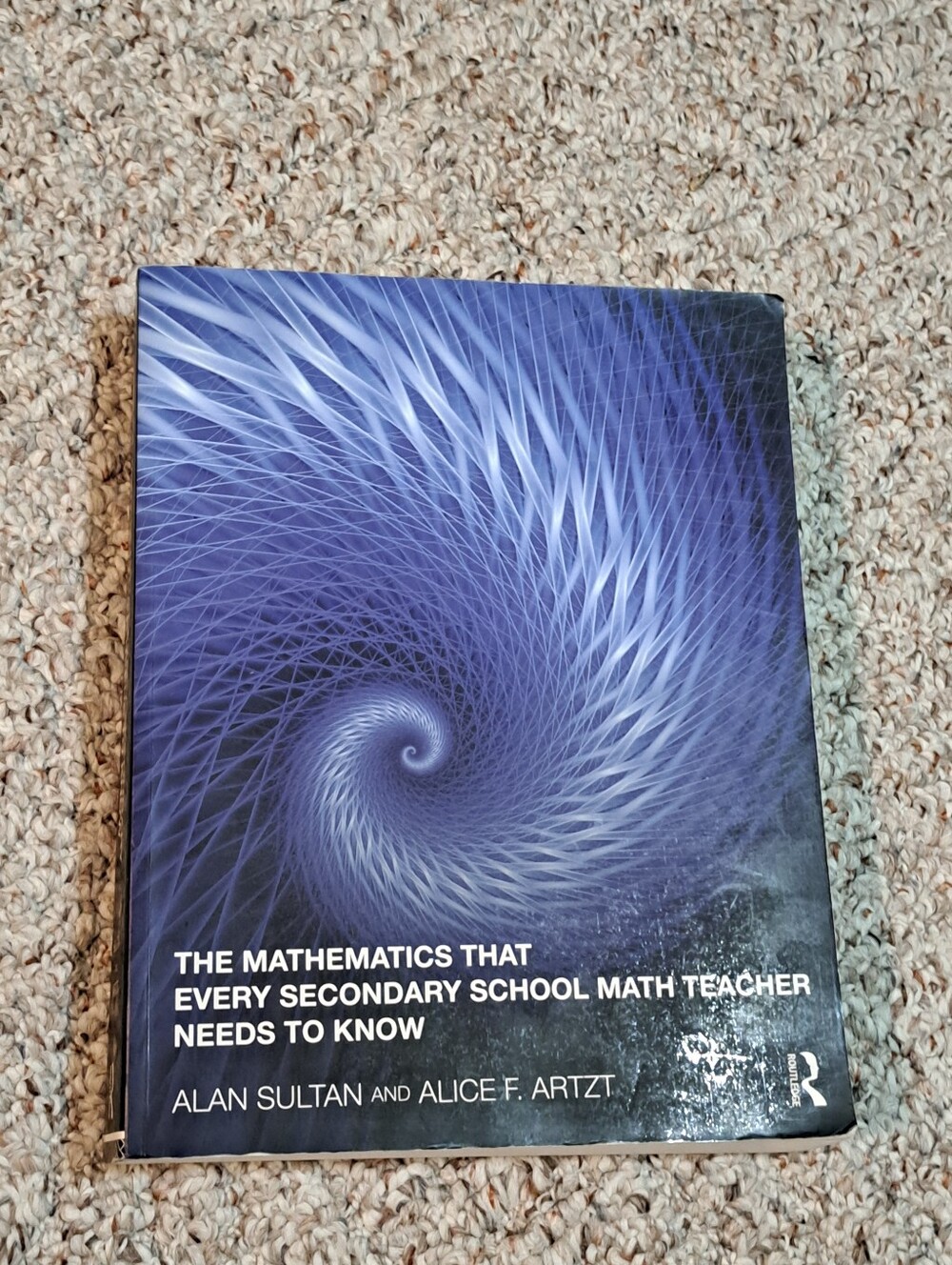 The Mathematics That Every Secondary School Math Teacher Needs To Know Textbook